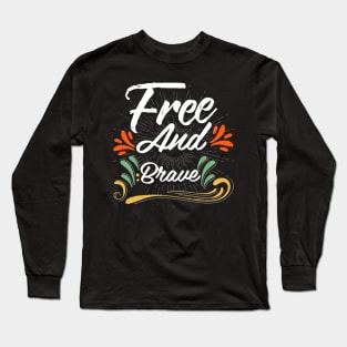 Free and Brave Long Sleeve T-Shirt